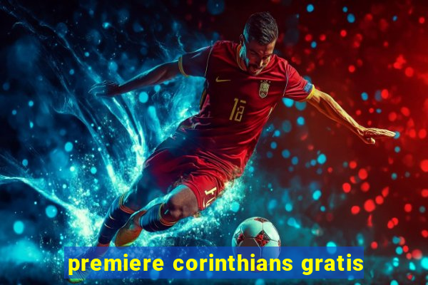 premiere corinthians gratis